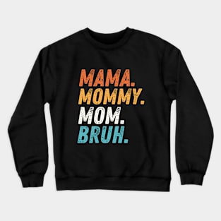 Mom Life Shirt, Motherhood T-Shirt, Mothers Day Gift, Mom Shirt, Sarcastic Mom Shirt, Funny Bruh Shirt, Mother's Day Shirt, Mama Gift, Mommy Crewneck Sweatshirt